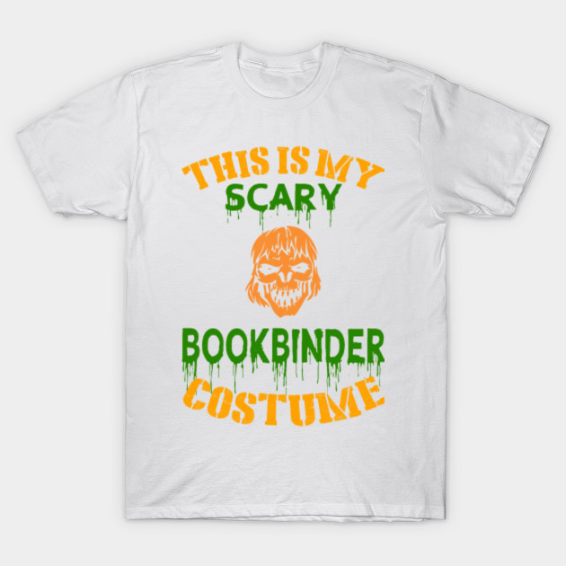 This Is My Scary Bookbinder Costume T-Shirt-TOZ